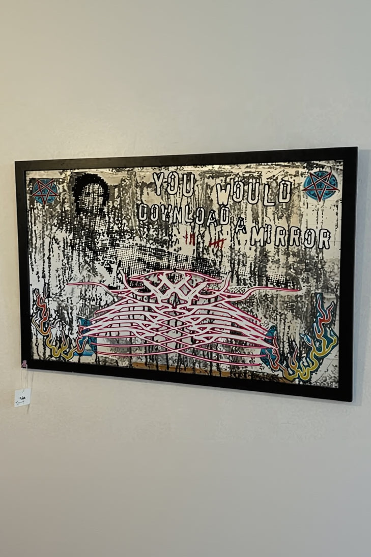 YOU WOULD DOWNLOAD A MIRROR Glass artwork